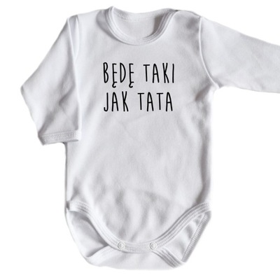 Body niemowlęce BĘDĘ JAK TATA - Body B-DR