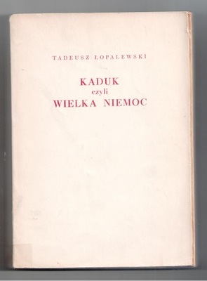 KADUK CZYLI WIELKA NIEMOC Tadeusz Łopalewski