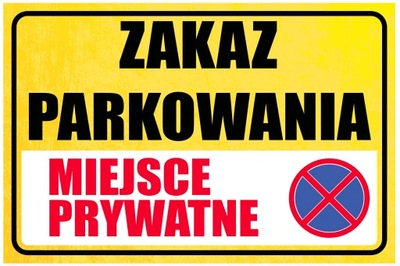 ZAKAZ PARKOWANIA MIEJSCE PRYWATNE TABLICZKA 40x27 tablica zadruk UV WR15