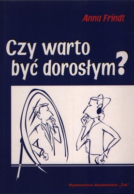 Czy Warto Być Dorosłym? Anna Frindt