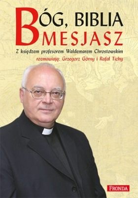 Bóg Biblia Mesjasz - Waldemar Chrostowski