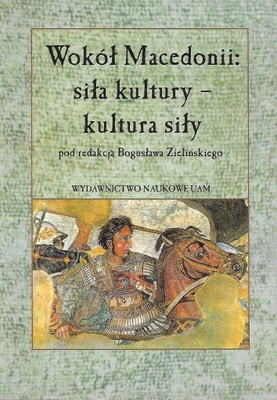 WOKÓŁ MACEDONII : Siła kultury - kultura siły