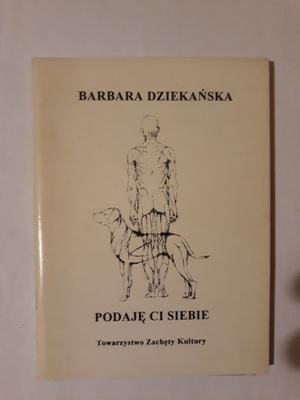 Barbara Dziekańska Podaję ci siebie autograf