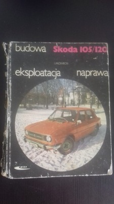 Budowa Skoda 105/120 eksploatacja naprawaWYDANIE I