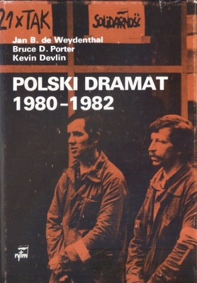 Polski dramat 1980 1982 Weydenthal Porter Devlin