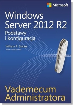 Windows Server 2012 R2 Podstawy i konfiguracja