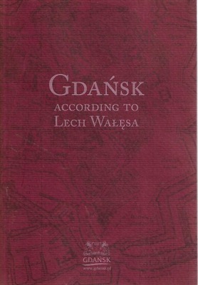 Adamowicz i in. - GDAŃSK ACCORDING TO LECH WAŁĘSA