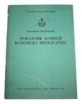 PORADNIK KOMISJI KONTROLI SPOŁECZNEJ Stanisław Kuskowski 1981