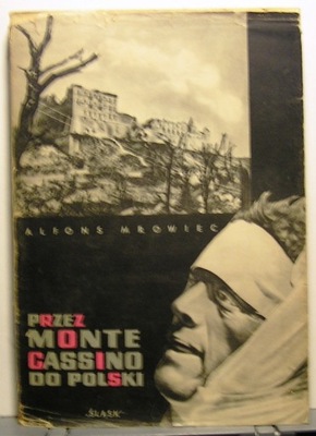 Przez Monte Cassino do Polski 1944-46, A. MROWIEC