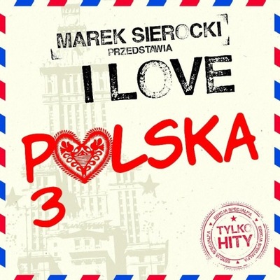 CD Marek Sierocki Przedstawia I love Polska 3 Różni Wykonawcy