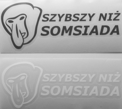 SZYBSZY NIŻ SOMSIADA - naklejka