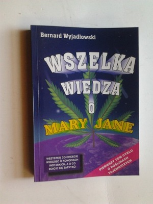 WSZELKA WIEDZA O MARY JANE Marihuana - Wyjadlowski