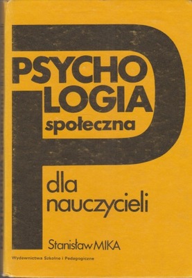 PSYCHOLOGIA SPOŁECZNA DLA NAUCZYCIELI Mika