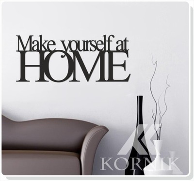 Napis na ścianę "Make yourself at HOME"