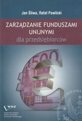 Zarządzanie funduszami unijnymi dla ...