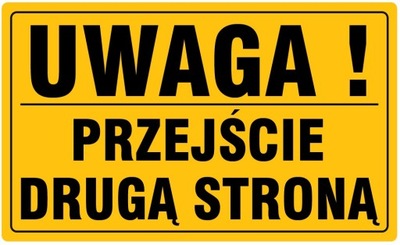 Tablica UWAGA PRZEJŚCIE DRUGĄ STRONĄ 20x33cm PCV