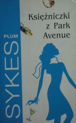 Plum Sykes - Księżniczki z Park Avenue