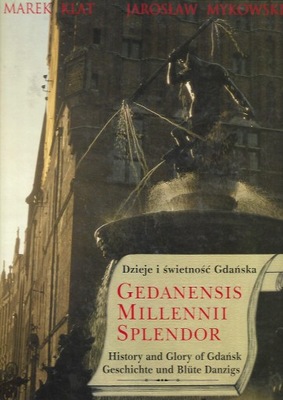GEDANENSIS MILLENNII SPLENDOR : Dzieje Gdańska