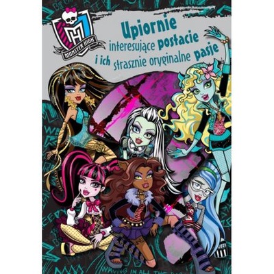 Monster High. Upiornie interesujące postacie