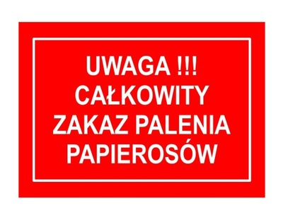 UWAGA !! ZAKAZ PALENIA PAPIEROSÓW ! - TABLICA