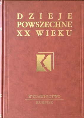 Dzieje powszechne XX wieku Wyd. Kurpisz TOM 4