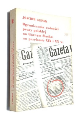 OGRANICZENIA WOLNOŚCI PRASY POLSKIEJ NA GÓRNYM