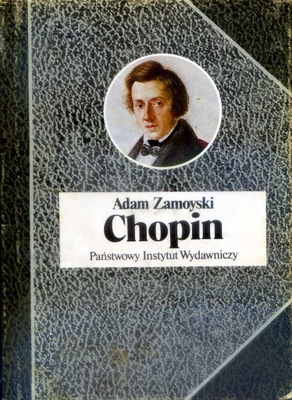 ADAM ZAMOYSKI CHOPIN