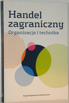 HANDEL ZAGRANICZNY ORGANIZACJA I TECHNIKA Rymarczy