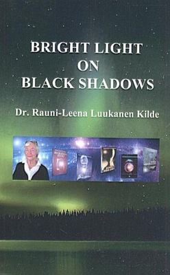 Bright light on black shadows - Dr. Rauni-Leena Lu