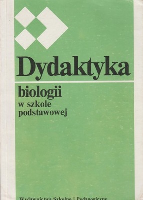 DYDAKTYKA BIOLOGII W SZKOLE PODSTAWOWEJ