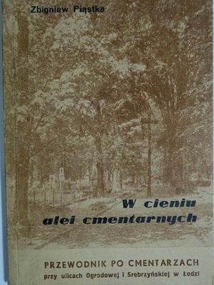 ŁÓDŹ W CIENIU ALEI CMENTARNYCH Łódź ul. Ogrodowa