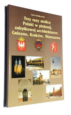 TRZY RAZY STOLICE POLSKI W PIĘKNEJ T. ŚMIEJKOWSKI