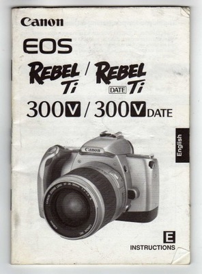 CANON EOS REBEL Ti, Ti DATE, 300 V, 300 V DATE