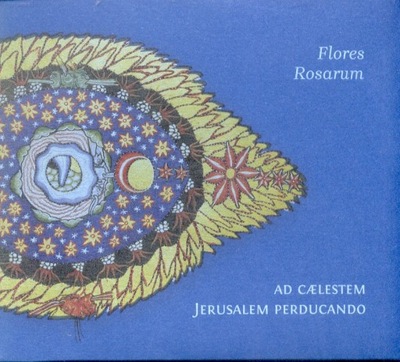 CD Ad Cælestem Jerusalem Perducando Flores Rosarum