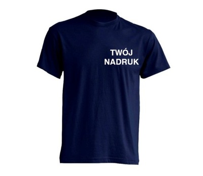 Koszulka t-shirt TWÓJ NADRUK pierś granatowa '5XL
