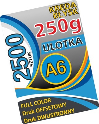 ULOTKI A6 - KREDA BŁYSK 250g dwustronne 2500 sztuk