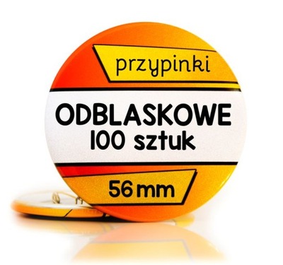 Przypinki ODBLASKOWE 56 mm - TWÓJ WZÓR - 100 sztuk