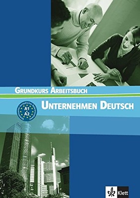 Unternehmen Deutsch A1+A2 Grundkurs Arbeitsbuch