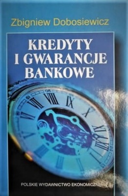 Kredyty i gwarancje bankowe Zbigniew Dobosiewicz