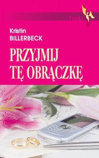 Przyjmij tę obrączkę Kristin Billerbeck