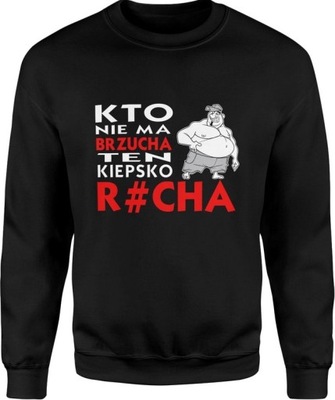 BLUZA MESKA KTO NO MA BRZUCHA TEN KIEPSKO R*CHA - XXL  