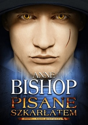 Pisane szkarłatem Inni Tom 1 Anne Bishop