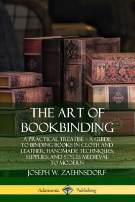 Art of Bookbinding: A Practical Treatise - A Guide