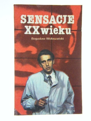 SENSACJE XX WIEKU WOŁOSZAŃSKI