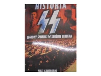 Historia SS. Legiony śmierci w służbie Hitlera