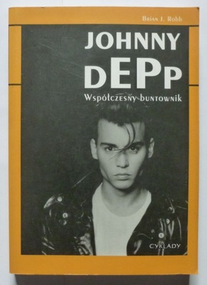 JOHNNY DEPP WSPÓŁCZESNY BUNTOWNIK - BRIAN J. ROBB