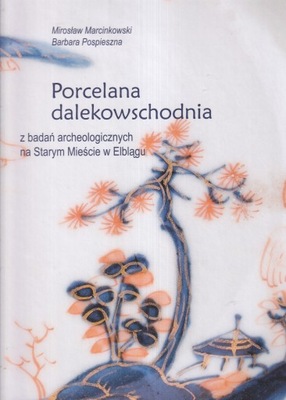 Porcelana dalekowschodnia chińska z badań archeologicznych Elbląg naczynia