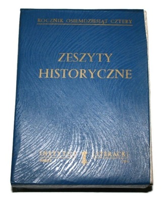 ZESZYTY HISTORYCZNE Zeszyt 67, 68, 69, 70 1984