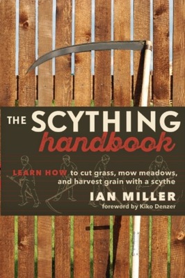 Scything Handbook - Miller, Ian EBOOK