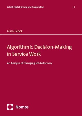 Algorithmic Decision-Making in Service Work: An Analysis of Changing Job Au
